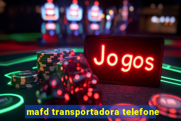 mafd transportadora telefone